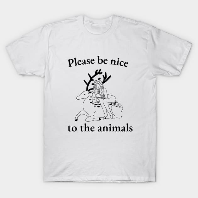 Please Be Nice To The Animals (No.1) T-Shirt by sonhouse5